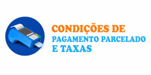 Condições de pagamento parcelado e taxas